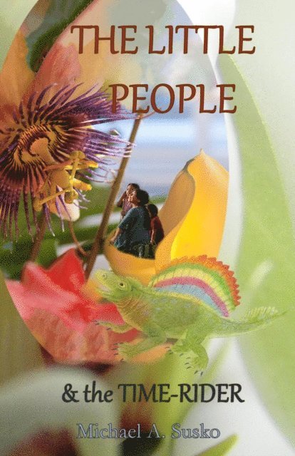 Michael A. Susko - Little People & the Curious Time-Riding Animal, E-bok