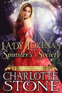 Historical Romance: Lady Lorena's Spinster's Society A Lady's Club Regency Romance