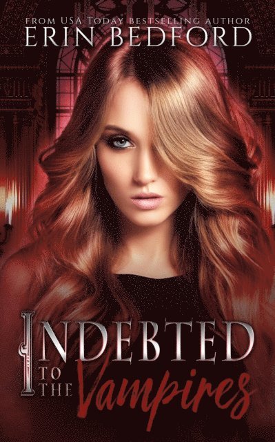 Erin Bedford - Indebted to the Vampires, E-bok