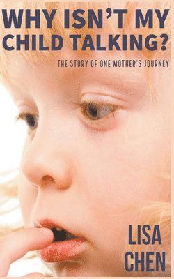 Lisa Chen - Why Isn't My Child Talking, Häftad
