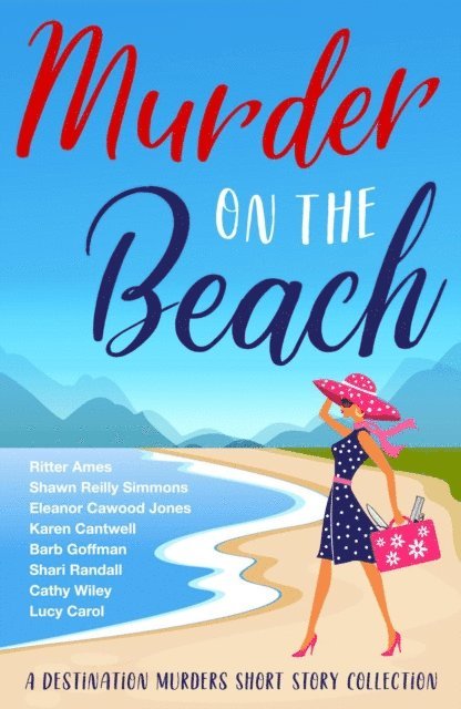 Cathy Wiley, Shawn Reilly Simmons, Shari Randall, Eleanor Cawood Jones, Barb Goffman, Lucy Carol, Karen Cantwell, Ritter Ames - Murder on the Beach, E-bok