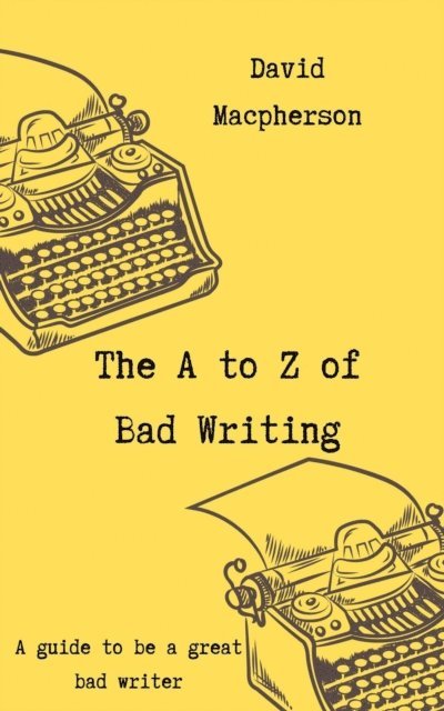 David Macpherson - A to Z of Bad Writing, E-bok