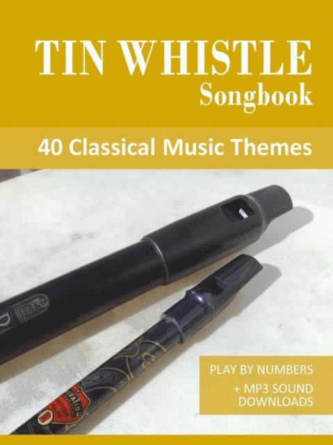 Bettina Schipp, Reynhard Boegl - Tin Whistle Songbook - 40 Classical Music Themes, E-bok