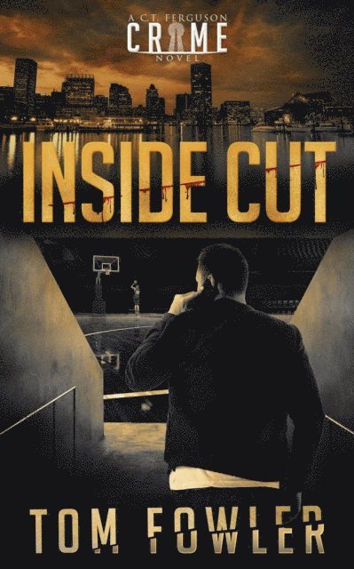 Tom Fowler - Inside Cut: A C.T. Ferguson Crime Novel, E-bok
