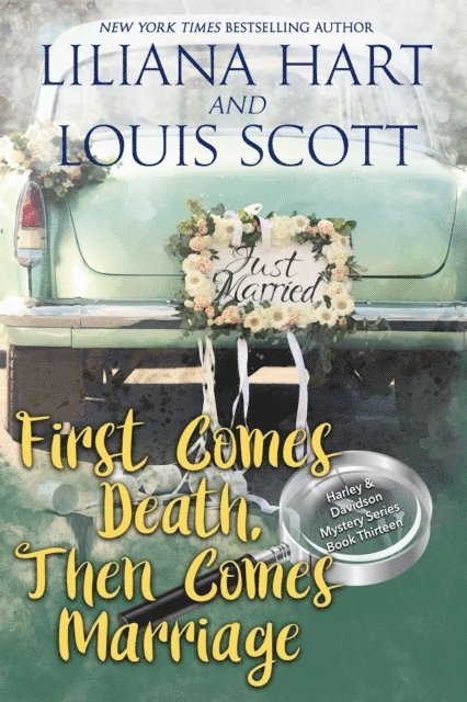 Louis Scott, Liliana Hart - First Comes Death, Then Comes Marriage (Book 13), E-bok