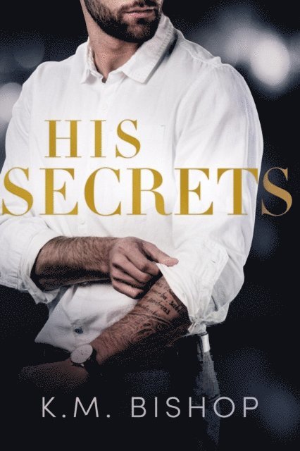 K. M. Bishop - His Secrets, E-bok