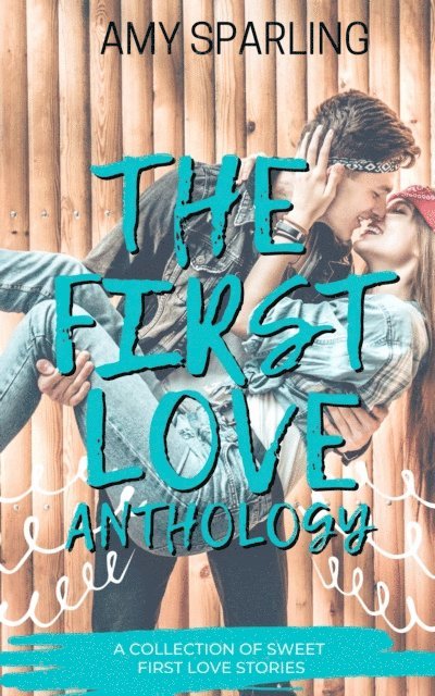 Amy Sparling - First Love Anthology, E-bok