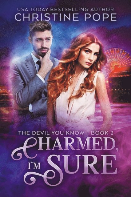 Christine Pope - Charmed, I'm Sure, E-bok