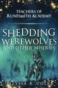 Shedding Werewolves and Other Miseries