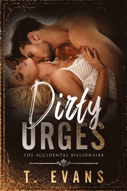 T. Evans - Dirty Urges, E-bok
