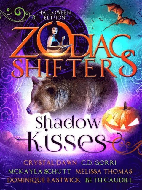McKayla Schutt, Zodiac Shifters, Beth Caudill, Melissa Thomas, C.D. Gorri, Crystal Dawn, Dominique Eastwick - Shadow Kisses: A Zodiac Shifters Paranormal Romance Anthology, E-bok