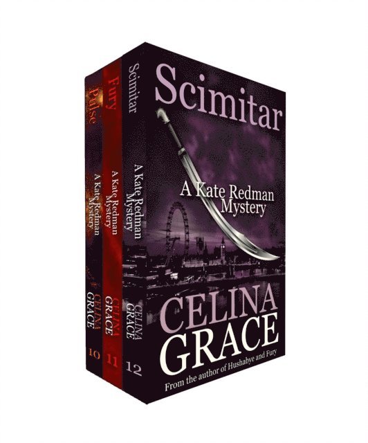 Celina Grace - Kate Redman Mysteries Volume 4 (Pulse, Fury, Scimitar), E-bok