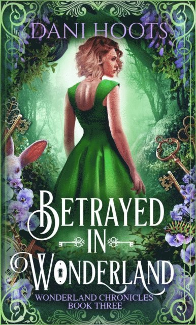 Dani Hoots - Betrayed in Wonderland, E-bok