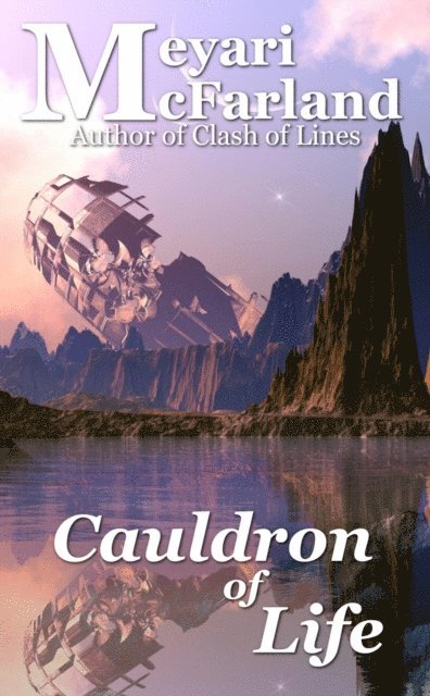 Meyari McFarland - Cauldron of Life, E-bok