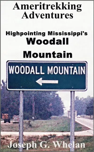 Joseph G. Whelan - Ameritrekking Adventures: Highpointing Mississippi's Woodall Mountain, E-bok. Tillgänglighet: Lägg i varukorg