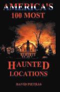 America's 100 Most Haunted Locations