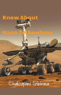 Chakrapani Srinivasa - Know About Nano Technology, Häftad. Tillgänglighet: Lägg i varukorg