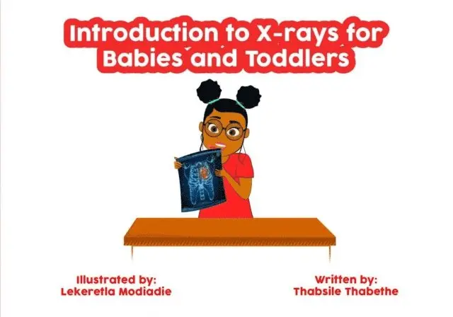 Thabsile Thabethe - Introduction to X-rays for Babies and Toddlers, E-bok. Tillgänglighet: Lägg i varukorg