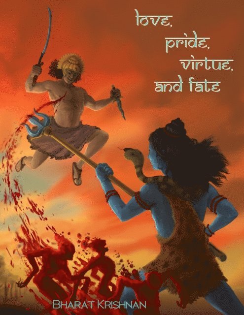Bharat Krishnan - Love, Pride, Virtue, and Fate, E-bok