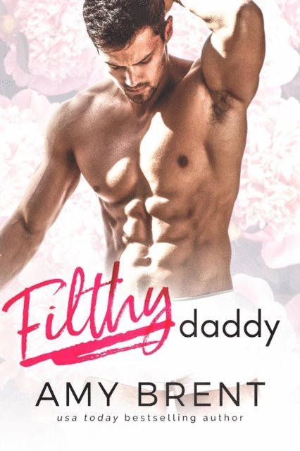 Amy Brent - Filthy Daddy, E-bok