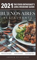 2021 Buenos Aires Restaurants - The Food Enthusiast's Long Weekend Guide