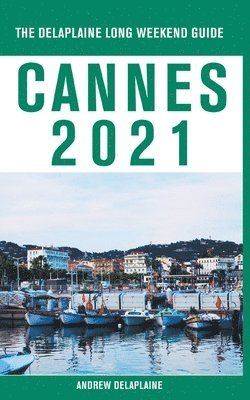 Andrew Delaplaine - Cannes - The Delaplaine 2021 Long Weekend Guide, Häftad. Tillgänglighet: Lägg i varukorg
