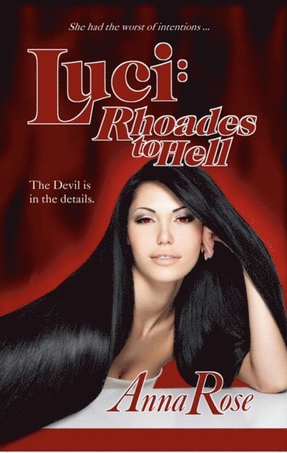 Anna Rose - Luci: Rhoades to Hell, E-bok