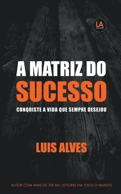 Luis Alves - A Matriz do Sucesso, Häftad. Tillgänglighet: Lägg i varukorg