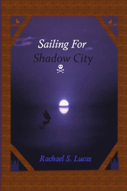 Rachael S Lucas - Sailing For Shadow City, E-bok