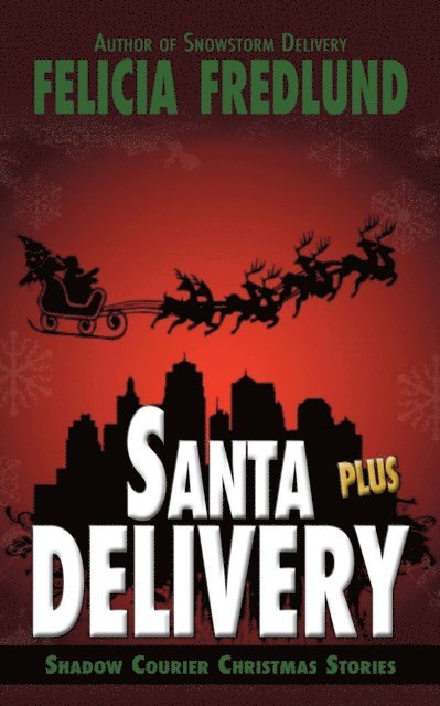 Felicia Fredlund - Santa Delivery Plus, E-bok