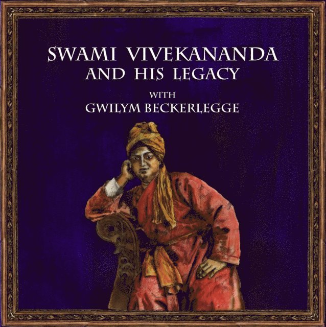 Gwilym Beckerlegge, Wise Studies - Swami Vivekananda and his legacy with Gwilym Beckerlegge, E-bok