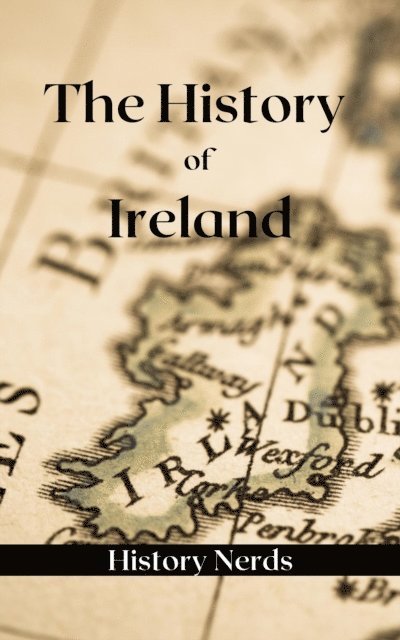 History Nerds - History of Ireland, E-bok