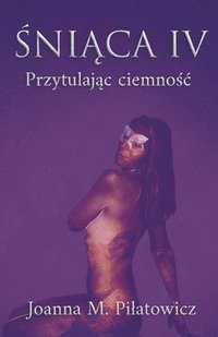 ?ni?ca IV - Przytulaj?c ciemno?c