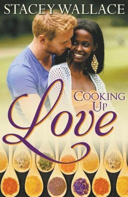 Stacey Wallace - Cooking Up Love, Häftad