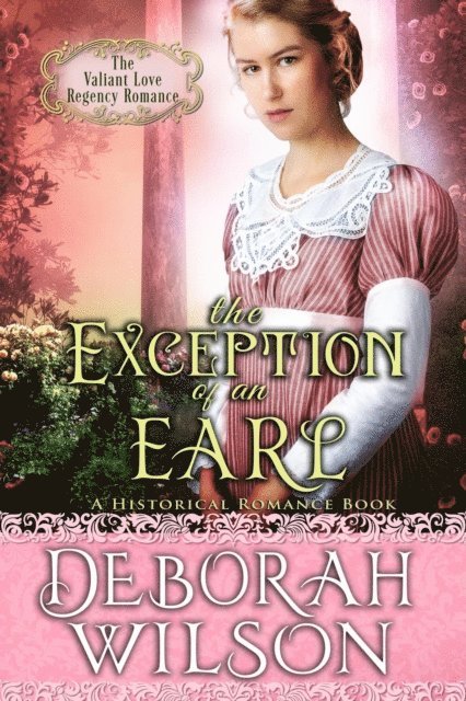 Deborah Wilson - Exception of an Earl (The Valiant Love Regency Romance #16) (A Historical Romance Book), E-bok