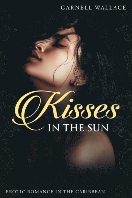 Garnell Wallace - Kisses In The Sun, E-bok