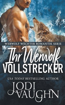 Jodi Vaughn - Ihr Werwolf Vollstrecker, Häftad