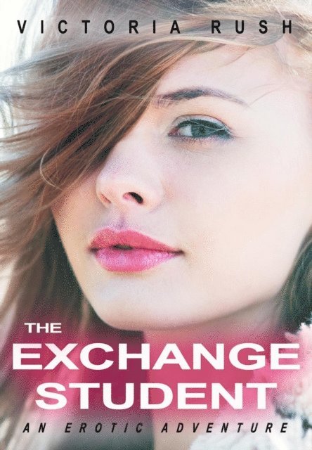 Victoria Rush - Exchange Student: First Time Lesbian Erotic Age Gap Romance, E-bok
