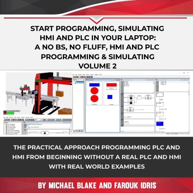 Farouk Idris, Michael Blake - Start Programming, Simulating HMI and PLC in Your Laptop: A No Bs, No Fluff, HMI and PLC Programming & Simulating Volume 2, E-bok
