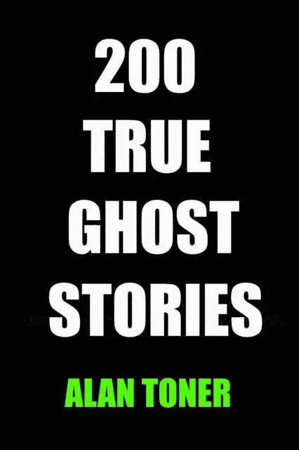 ALAN TONER - 200 True Ghost Stories, E-bok. Tillgänglighet: Lägg i varukorg