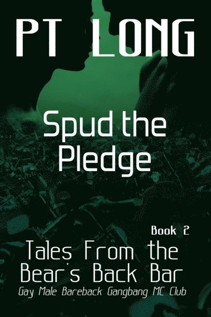 Tymber Dalton, PT Long - Tales From the Bear's Back Bar: Spud the Pledge: Gay Male MC Club, E-bok