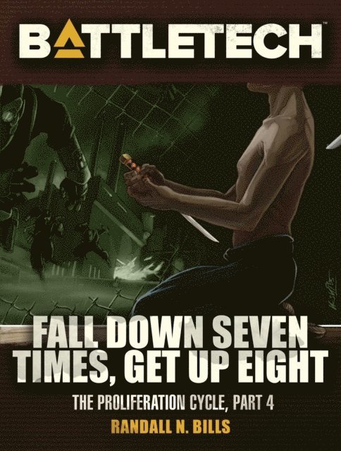 Randall N. Bills - BattleTech: Fall Down Seven Times, Get Up Eight (Proliferation Cycle #4), E-bok