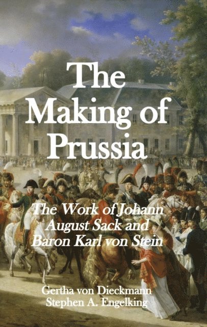 Stephen Engelking, Gertha von Dieckmann - Making of Prussia, E-bok