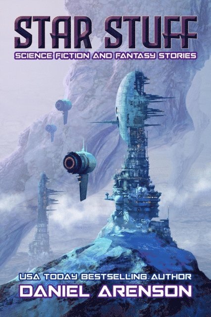 Daniel Arenson - Star Stuff: Science Fiction and Fantasy Stories, E-bok