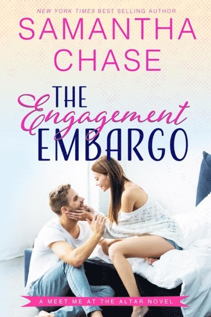 Samantha Chase - Engagement Embargo, E-bok