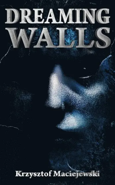 Krzysztof Maciejewski - Dreaming Walls, E-bok. Tillgänglighet: Lägg i varukorg