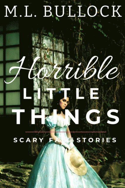 M.L. Bullock - Horrible Little Things, E-bok