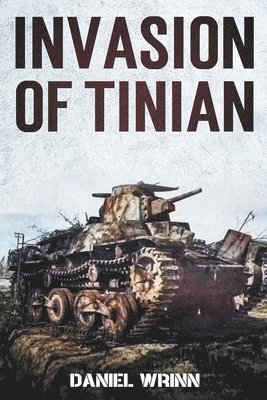 Daniel Wrinn - Invasion of Tinian, Häftad. Tillgänglighet: Lägg i varukorg