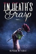 In Death's Grasp: Part I