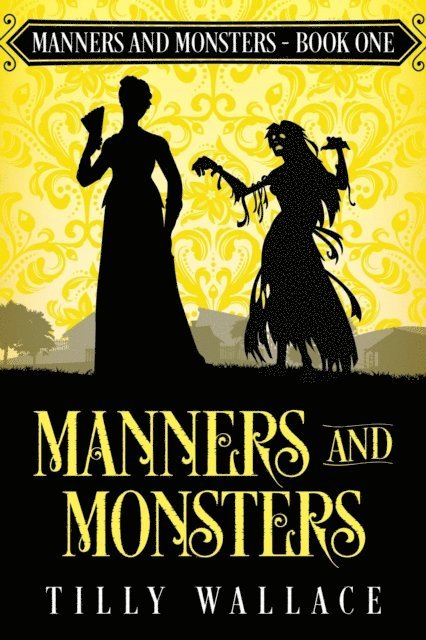 Tilly Wallace - Manners and Monsters, E-bok